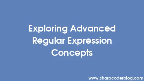Exploring Advanced Regular Expression Concepts - Thumbnail