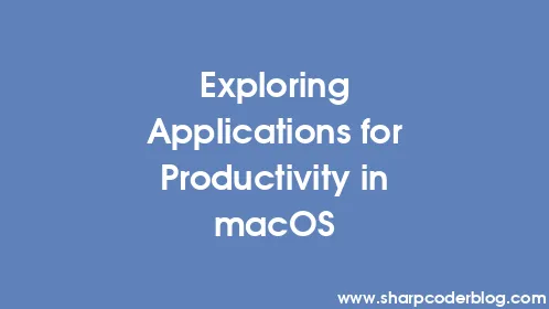 Exploring Applications for Productivity in macOS - Thumbnail