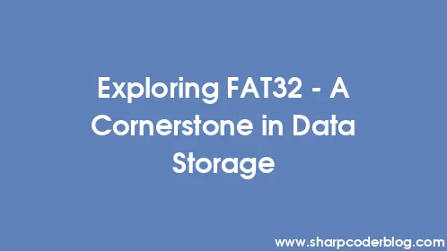 Exploring FAT32 - A Cornerstone in Data Storage - Thumbnail