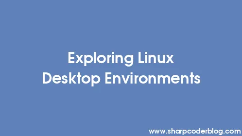 Exploring Linux Desktop Environments - Thumbnail