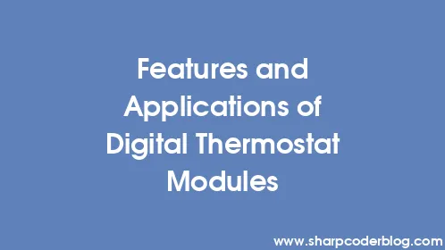 Features and Applications of Digital Thermostat Modules - Thumbnail