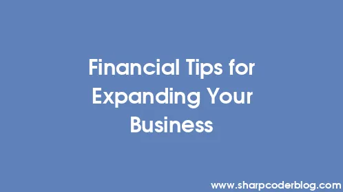 Financial Tips for Expanding Your Business - Thumbnail