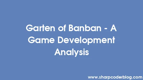 Garten of Banban - A Game Development Analysis - Thumbnail