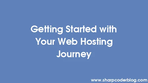 Getting Started with Your Web Hosting Journey - Thumbnail