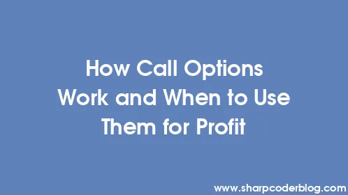 How Call Options Work and When to Use Them for Profit - Thumbnail