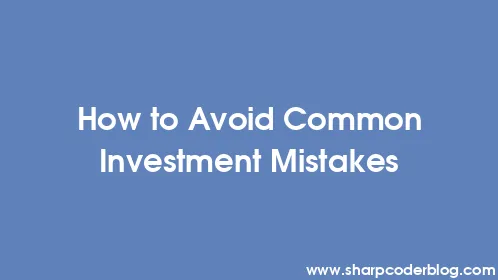 How to Avoid Common Investment Mistakes - Thumbnail