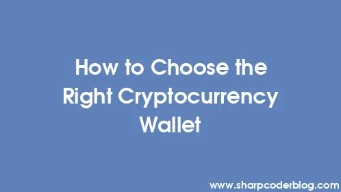 How to Choose the Right Cryptocurrency Wallet - Thumbnail