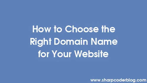 How to Choose the Right Domain Name for Your Website - Thumbnail