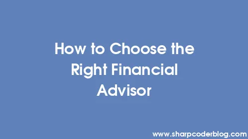 How to Choose the Right Financial Advisor - Thumbnail