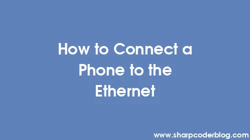 How to Connect a Phone to the Ethernet - Thumbnail