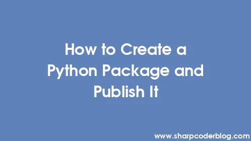 How to Create a Python Package and Publish It - Thumbnail
