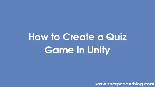 How to Create a Quiz Game in Unity - Thumbnail