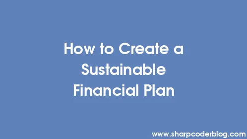 How to Create a Sustainable Financial Plan - Thumbnail