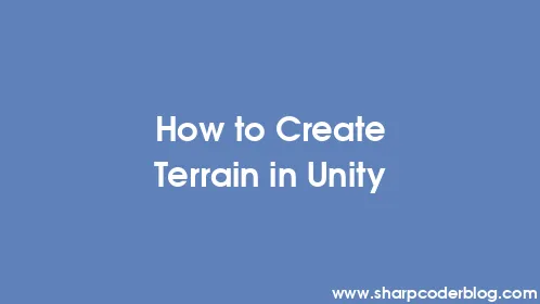 How to Create Terrain in Unity - Thumbnail