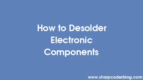 How to Desolder Electronic Components - Thumbnail