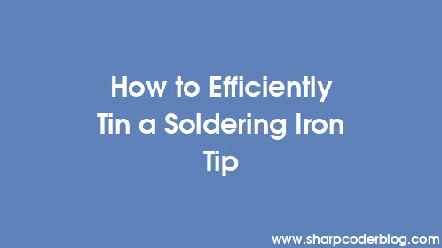 How to Efficiently Tin a Soldering Iron Tip - Thumbnail