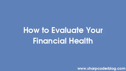 How to Evaluate Your Financial Health - Thumbnail