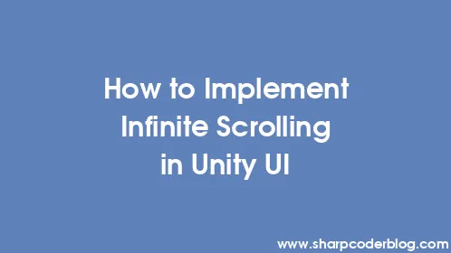 How to Implement Infinite Scrolling in Unity UI - Thumbnail