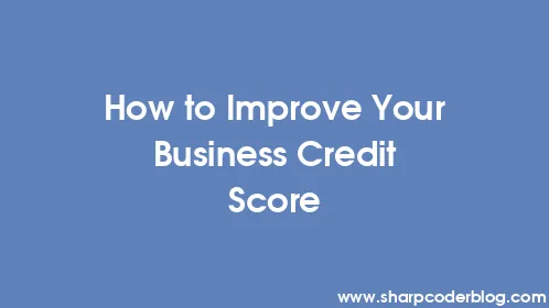 How to Improve Your Business Credit Score - Thumbnail