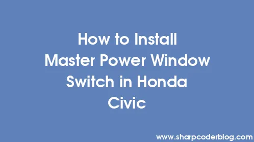 How to Install Master Power Window Switch in Honda Civic - Thumbnail