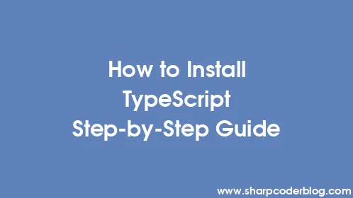 How to Install TypeScript Step-by-Step Guide - Thumbnail