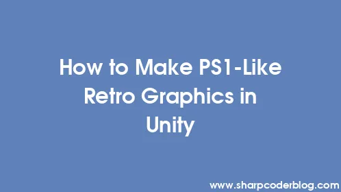 How to Make PS1-Like Retro Graphics in Unity - Thumbnail
