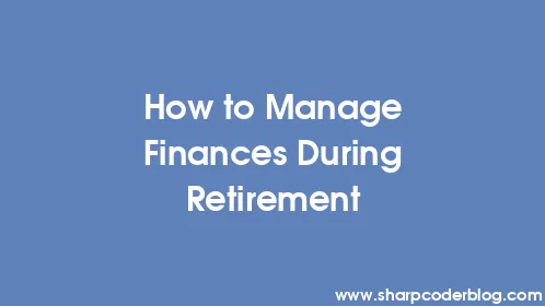 How to Manage Finances During Retirement - Thumbnail