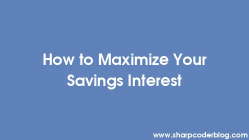 How to Maximize Your Savings Interest - Thumbnail
