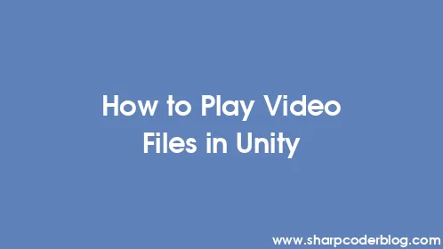 How to Play Video Files in Unity - Thumbnail
