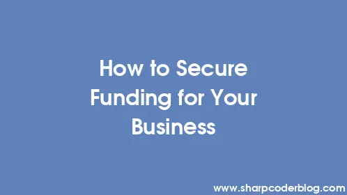 How to Secure Funding for Your Business - Thumbnail
