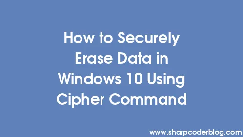 How to Securely Erase Data in Windows 10 Using Cipher Command - Thumbnail
