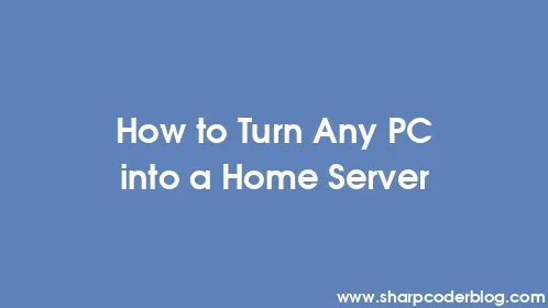 How to Turn Any PC into a Home Server - Thumbnail