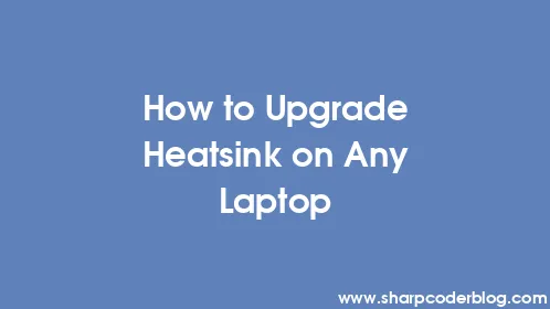 How to Upgrade Heatsink on Any Laptop - Thumbnail