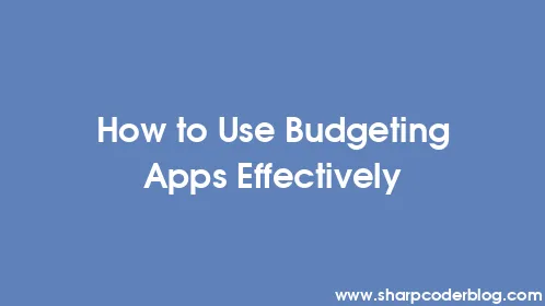 How to Use Budgeting Apps Effectively - Thumbnail