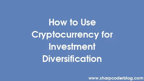 How to Use Cryptocurrency for Investment Diversification - Thumbnail