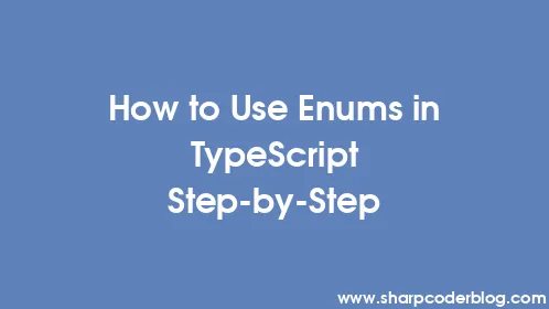 How to Use Enums in TypeScript Step-by-Step - Thumbnail