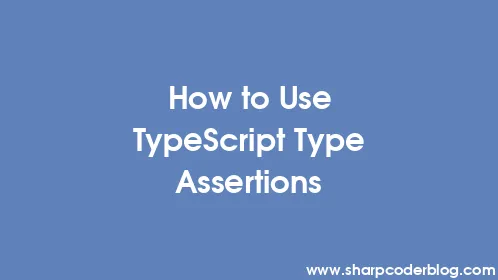 How to Use TypeScript Type Assertions - Thumbnail