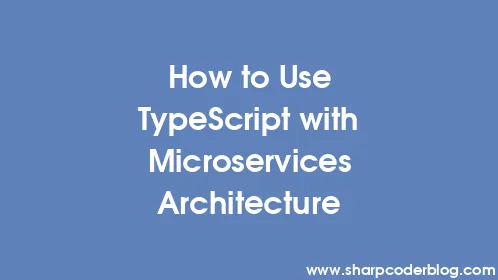 How to Use TypeScript with Microservices Architecture - Thumbnail