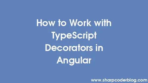 How to Work with TypeScript Decorators in Angular - Thumbnail