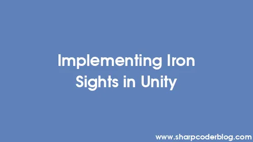 Implementing Iron Sights in Unity - Thumbnail