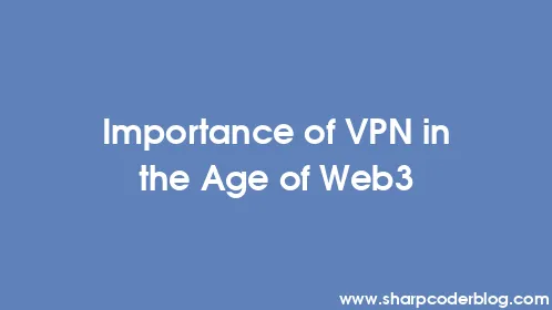 Importance of VPN in the Age of Web3 - Thumbnail