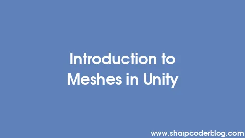 Introduction to Meshes in Unity - Thumbnail