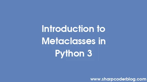 Introduction to Metaclasses in Python 3 - Thumbnail