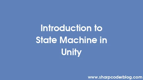 Introduction to State Machine in Unity - Thumbnail