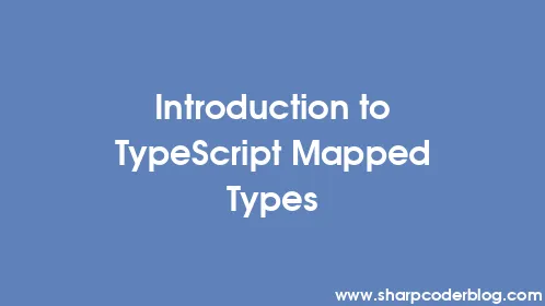 Introduction to TypeScript Mapped Types - Thumbnail