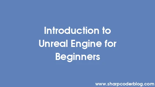 Introduction to Unreal Engine for Beginners - Thumbnail