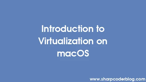 Introduction to Virtualization on macOS - Thumbnail