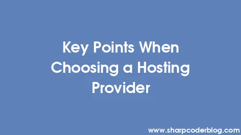 Key Points When Choosing a Hosting Provider - Thumbnail