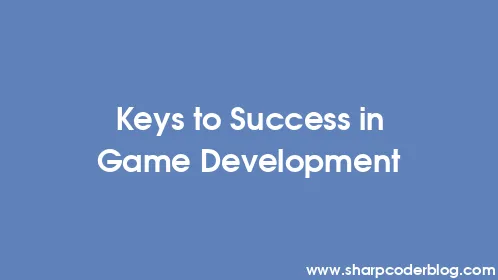 Keys to Success in Game Development - Thumbnail