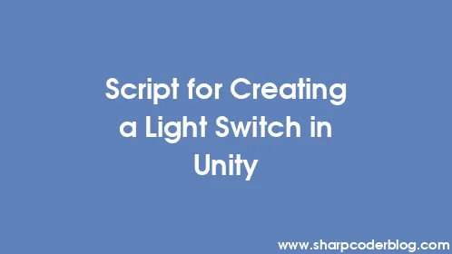 Script for Creating a Light Switch in Unity - Thumbnail
